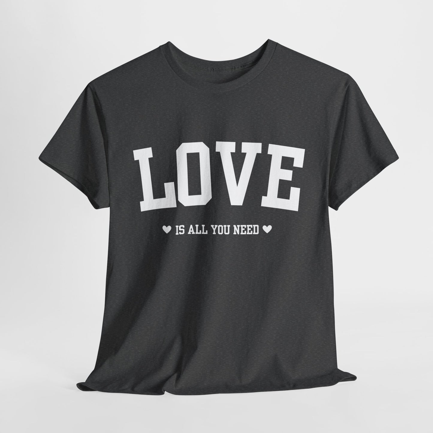 Love Is All You Need Cotton Tee