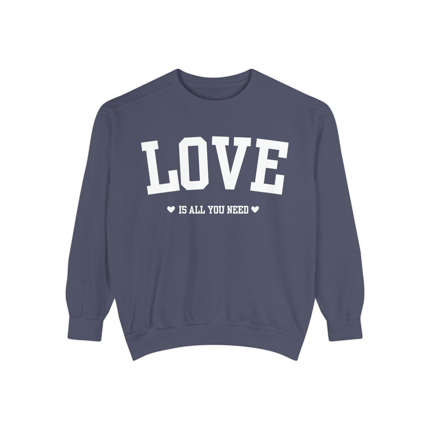 Love Is All You Need White Crewneck Sweatshirt