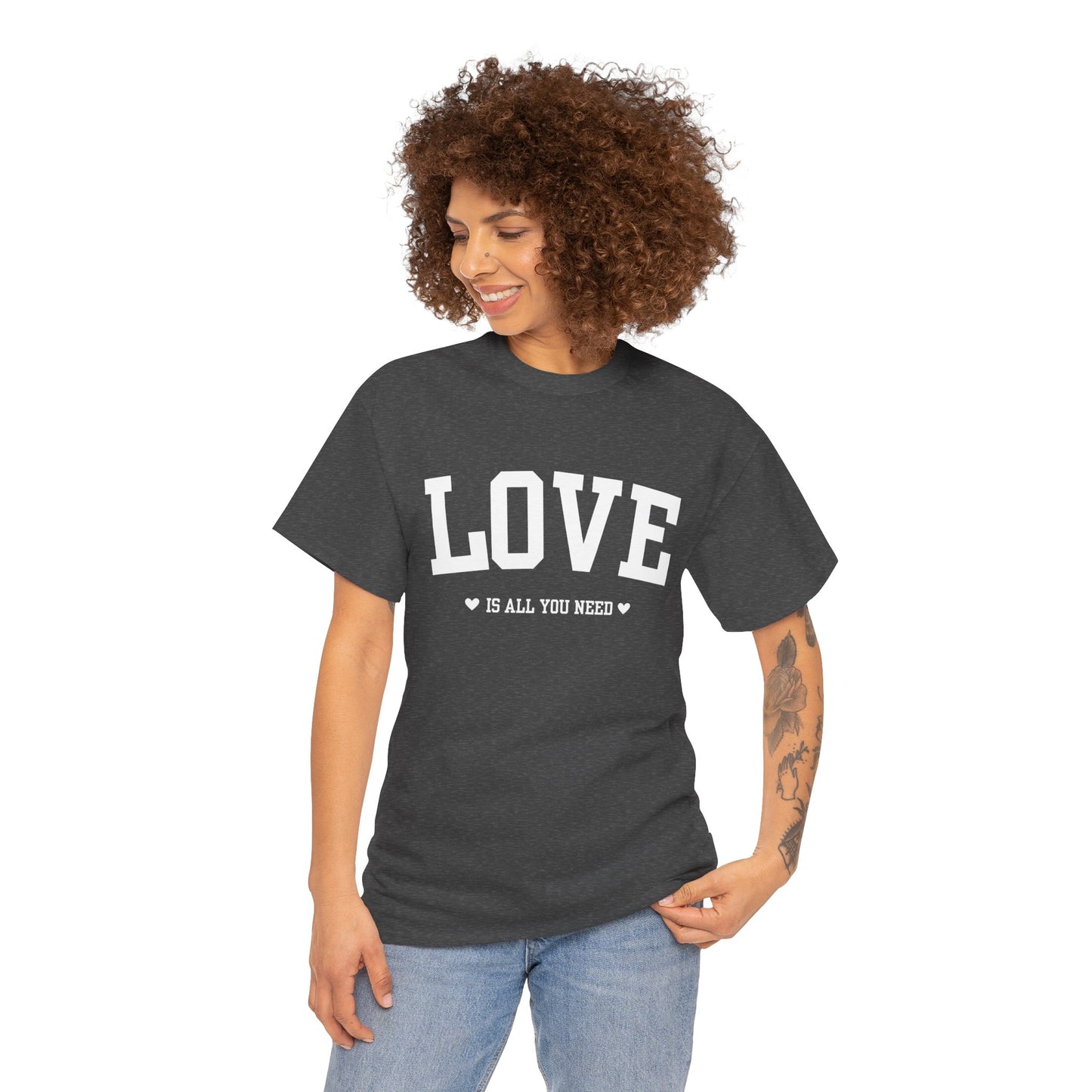 Love Is All You Need Cotton Tee