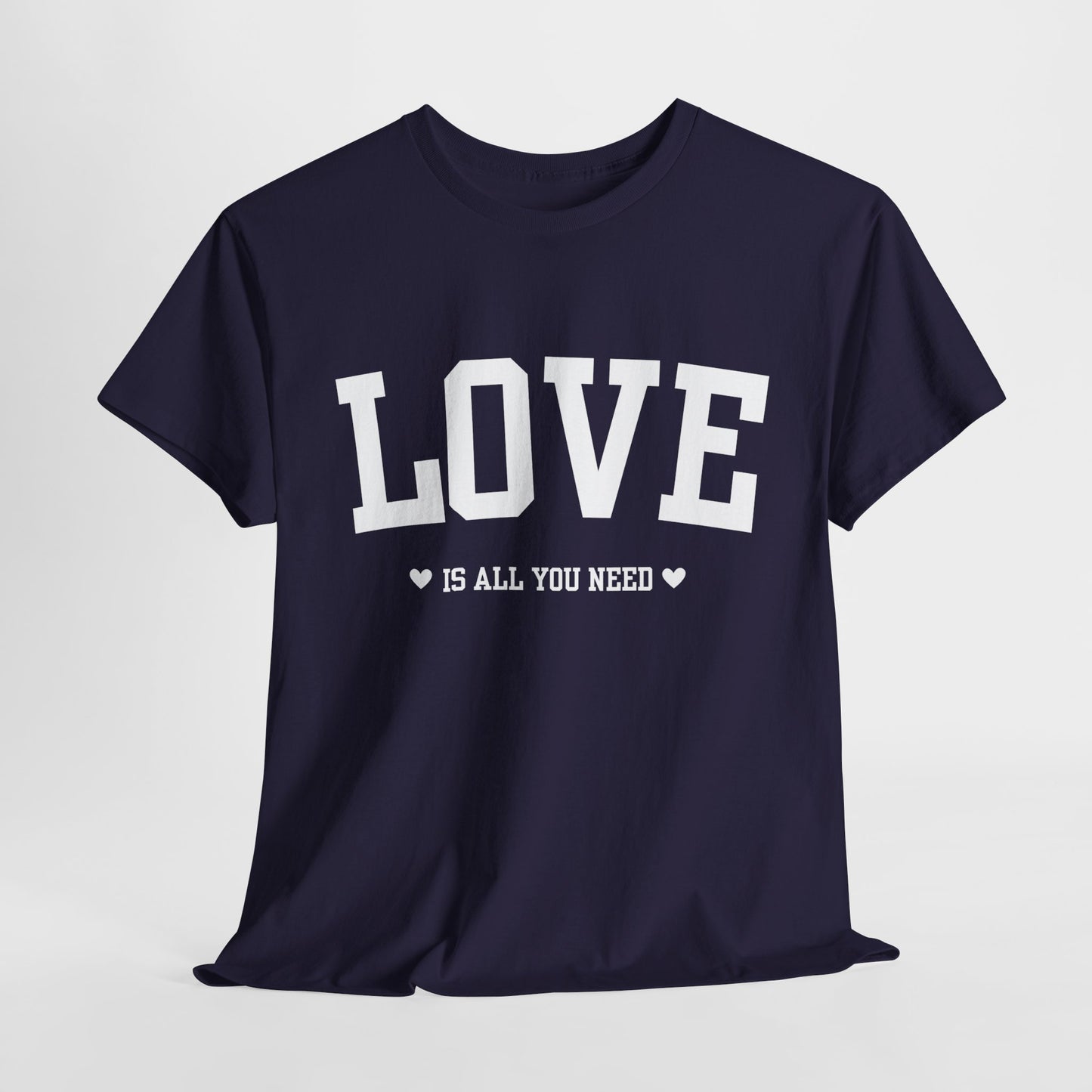Love Is All You Need Cotton Tee