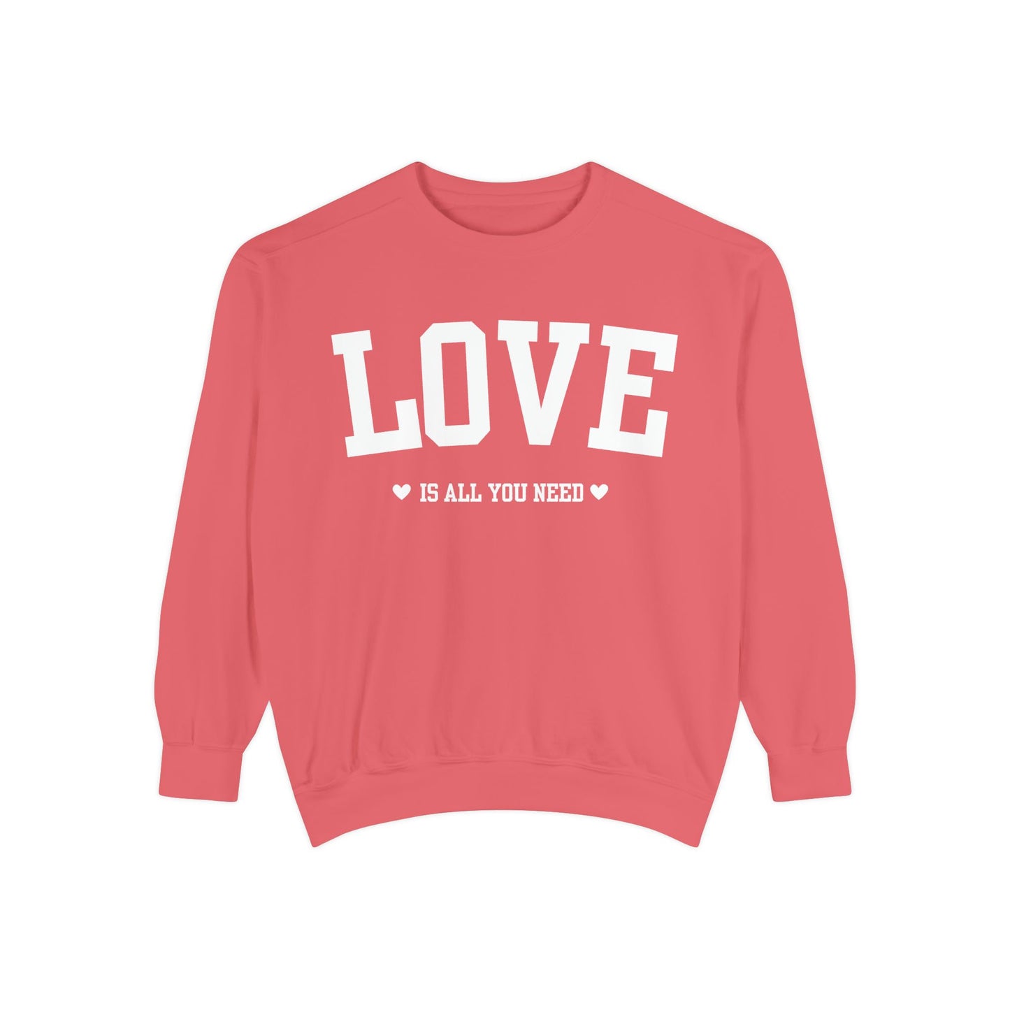 Love Is All You Need White Crewneck Sweatshirt