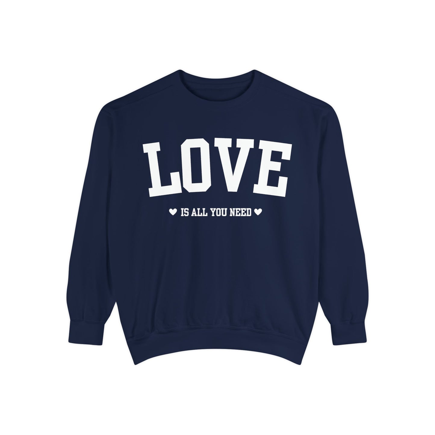 Love Is All You Need White Crewneck Sweatshirt