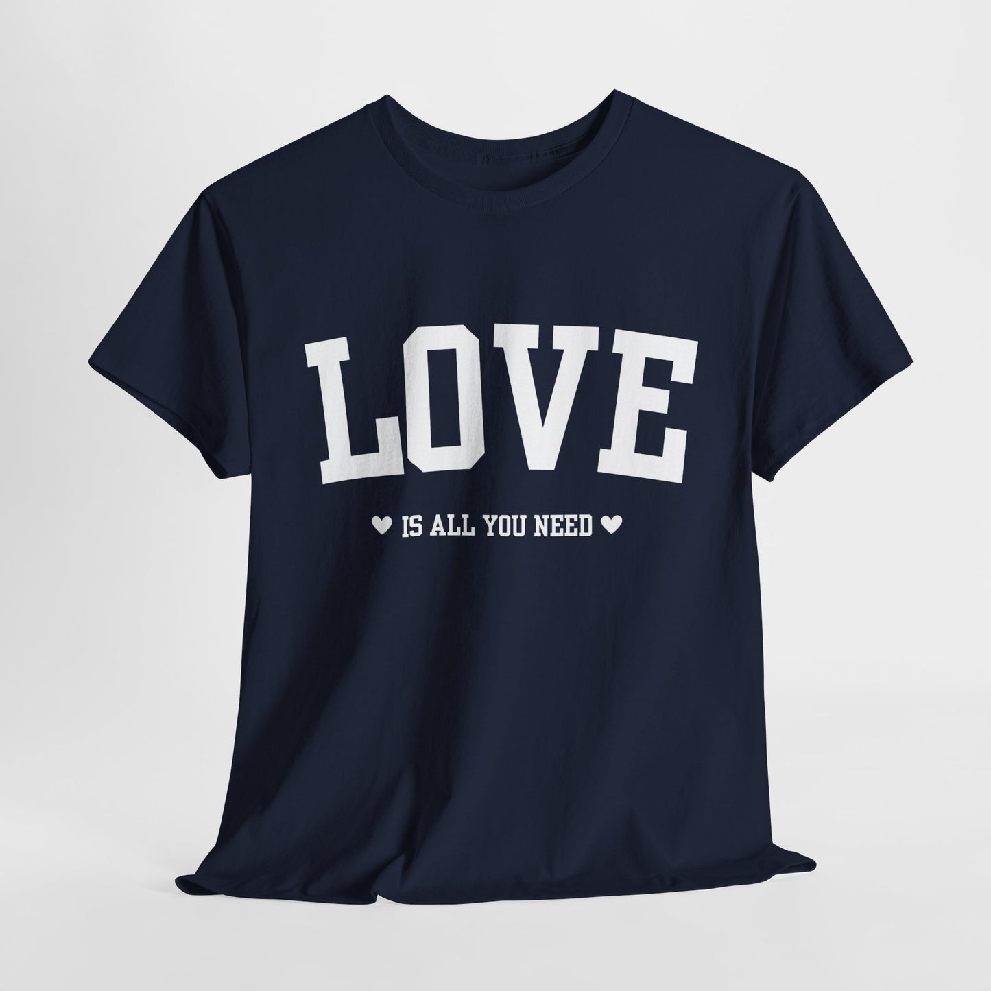 Love Is All You Need Cotton Tee