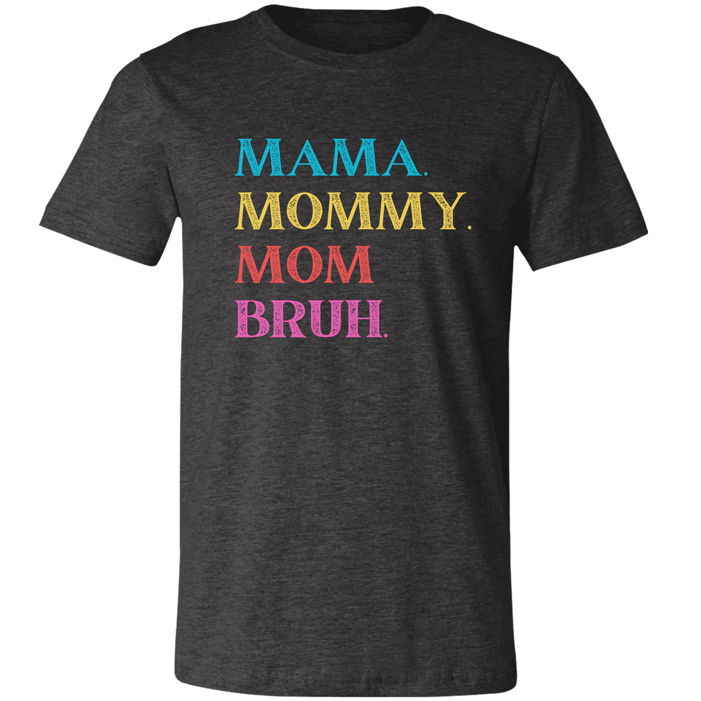 Mama Mommy Mom Bruh TShirt