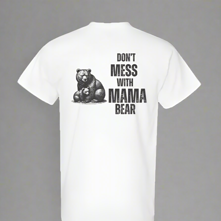 don't mess with mama bear tshirt