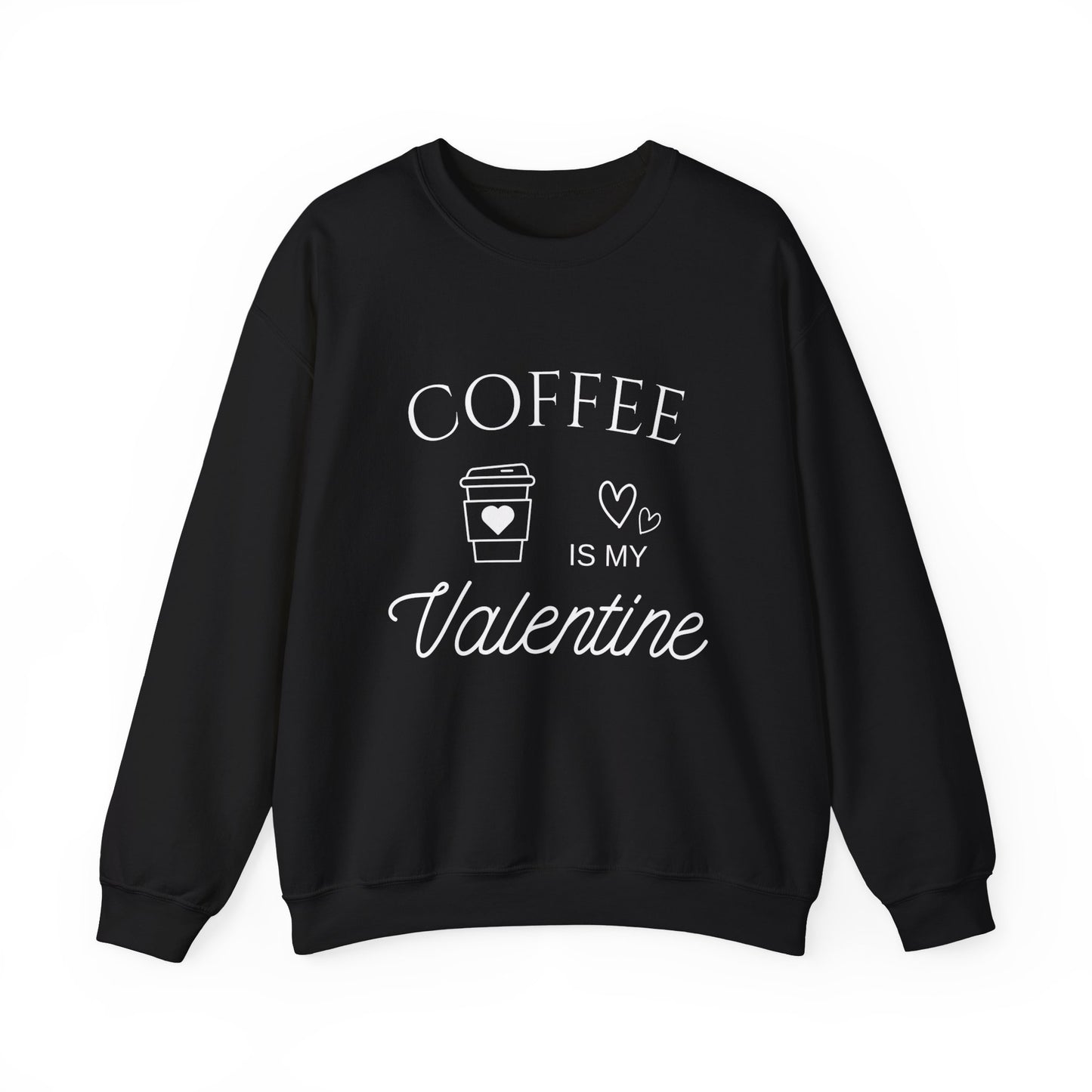 Coffee Is My Valentine White Crewneck Sweatshirt