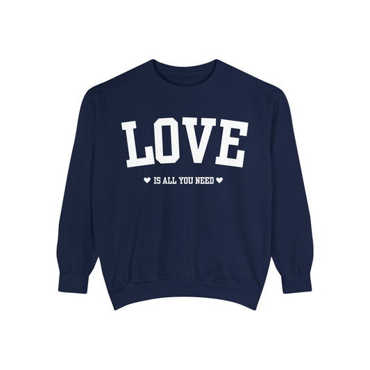 Love Is All You Need Crewneck Sweatshirt