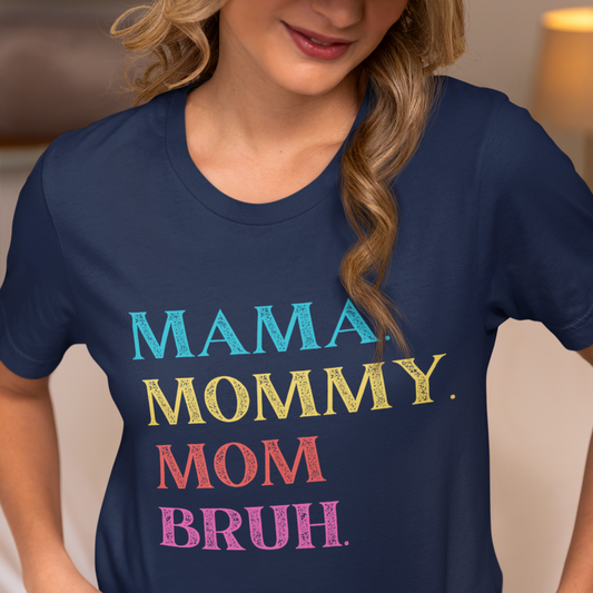 Mama Mommy Mom Bruh TShirt 