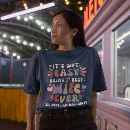It's Not Easy Being the Best Wife Ever Comfort Colors T-Shirt