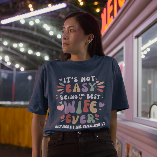 It's Not Easy Being the Best Wife Ever Comfort Colors T-Shirt